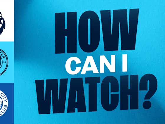 Article image:How can I watch City v Leicester on TV?